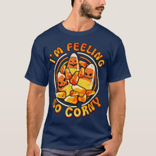 Ik voel me zo Corny Candy Corn Scary Face Funny H T-shirt