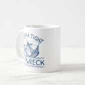 Ik voer een Tight Shipwreck uit Koffiemok (Voorkant links)