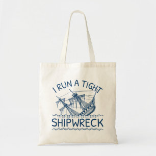 Ik voer een Tight Shipwreck uit Tote Bag
