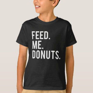 Ik voer me Donuts afdrukken T-shirt