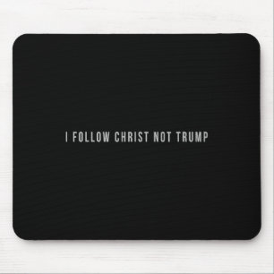 Ik volg Christus niet Trump Verzets Christelijke P Muismat