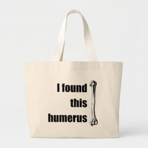 Ik vond deze Humerus Grote Tote Bag