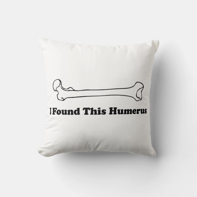 Ik vond deze Humerus Kussen (Voorkant)