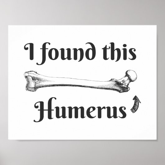Ik vond deze Humerus Science Joke Poster (Voorkant)