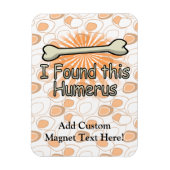 Ik vond dit Humerus Bone, grappig Magneet (Verticaal)