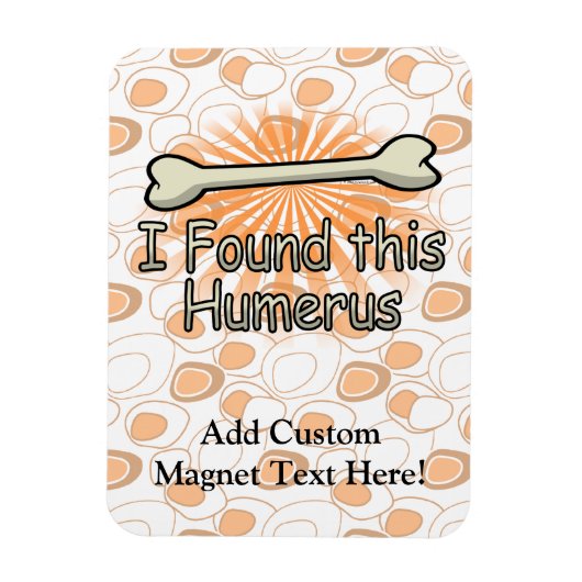 Ik vond dit Humerus Bone, grappig Magneet (Verticaal)