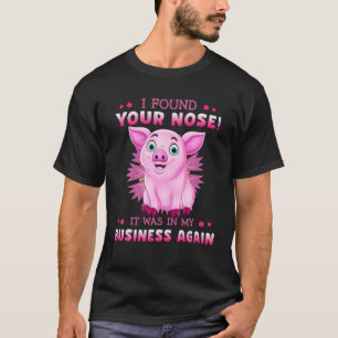 Ik vond je neus weer roze in mijn bedrijf t-shirt