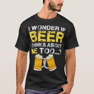 Ik vraag me af of bier ook over mij denkt - grappi t-shirt