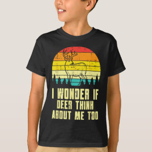 Ik vraag me af of herten aan me denken om op jacht t-shirt