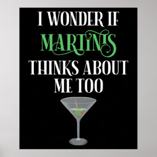 Ik vraag me af of Martinis ook aan mij denkt Poster