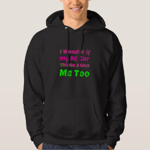 Ik vraag me af of mijn auto van RC ook denkt aan R Hoodie