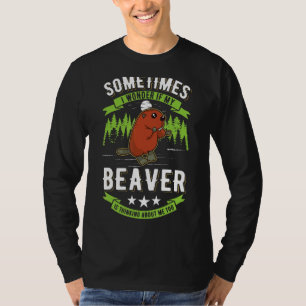 Ik vraag me af of mijn bever ook aan mij denkt t-shirt