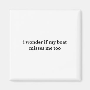 Ik vraag me af of mijn boot mij ook mist Varen Vis Magneet