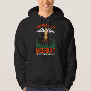 Ik vraag me af of mijn Meerkat ook aan mij denkt Hoodie