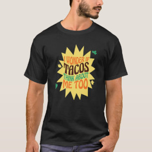 Ik vraag me af of taco's aan mij denken groenten e t-shirt