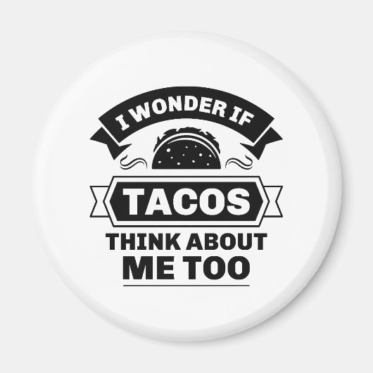 Ik vraag me af of Tacos ook over mij denkt Magneet (Voorkant)