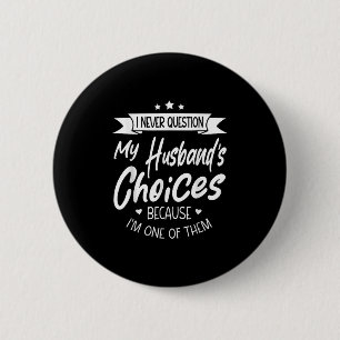 Ik vraag mijn man nooit naar keuzes omdat ik op ronde button 5,7 cm
