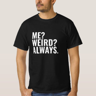 Ik? Vreemd? Altijd. Introverte grappige gezegden T-shirt