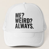 Ik? Vreemd? Altijd. Introverte grappige gezegden Trucker Pet (Voorkant)