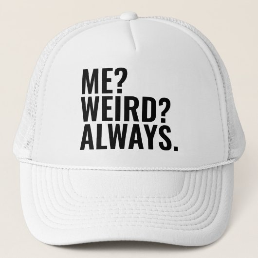 Ik? Vreemd? Altijd. Introverte grappige gezegden Trucker Pet (Voorkant)