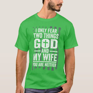 Ik Vrees Alleen God en Mijn Vrouw Patriottische Ec T-shirt
