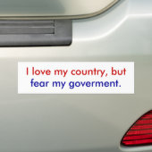 Ik vrees mijn regering. bumpersticker (Op auto)