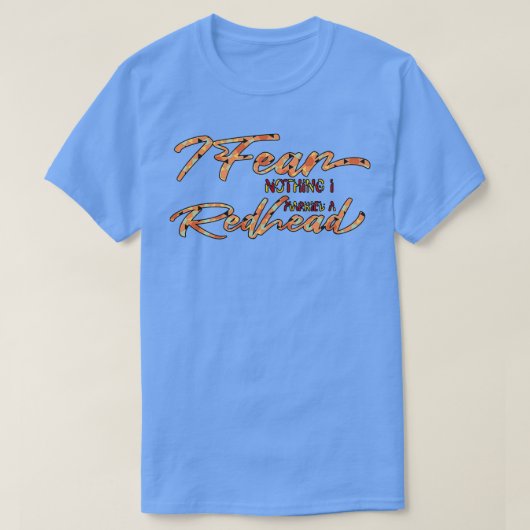Ik vrees niets dat ik met een Roodhead Funny Redhe T-shirt (Design voorkant)