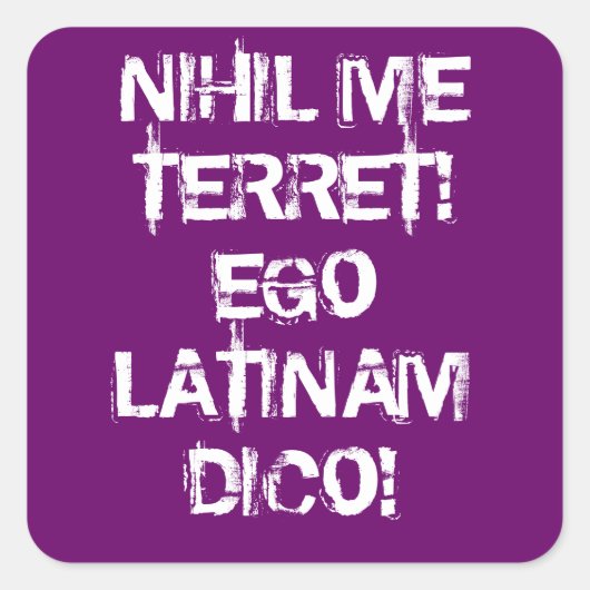 Ik vrees niets! Ik spreek Latijn! Vierkante Sticker (Voorkant)