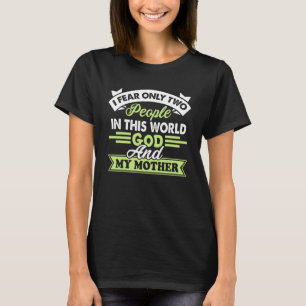 Ik vrees slechts twee mensen in deze wereld God en T-shirt