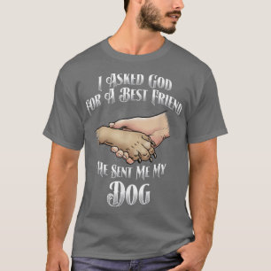 Ik vroeg God om een beste vriend. Hij stuurde mijn T-shirt