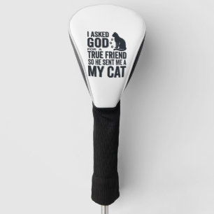 Ik Vroeg God om een Echte Vriend Mijn Kat Vintage Golfheadcover