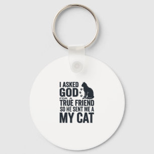 Ik Vroeg God om een Echte Vriend Mijn Kat Vintage Sleutelhanger