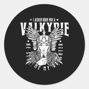 Ik vroeg Odin om een valkyrie die hij me mijn doch Ronde Sticker