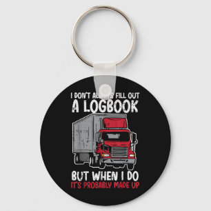 Ik vul geen logboek Truck Grappige Trucker Driver Sleutelhanger
