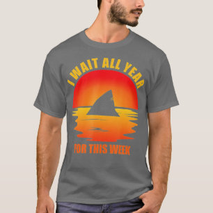 Ik wacht het hele jaar op deze week grappige haaie t-shirt