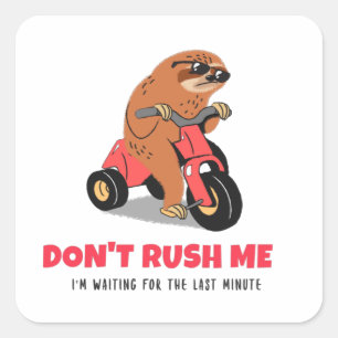 Ik wacht niet op de laatste minuut. vierkante sticker