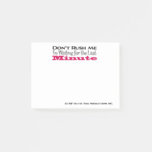 Ik wacht op de laatste minuut. post-it® notes