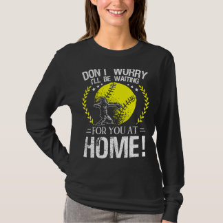 Ik wacht op je thuis Softball Catcher S T-shirt