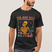 Ik wacht tot het stil is... leraar H. T-shirt (Voorkant)