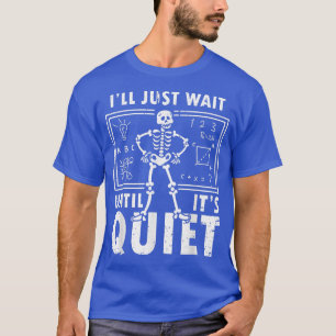 Ik wacht tot het stil is... leraar H. T-shirt