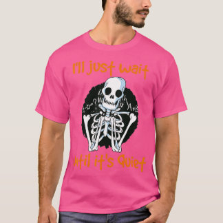 Ik wacht tot het stil is... t-shirt
