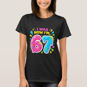 Ik was 6 ik ben 7 jaar oud grappig 67 meme verjaar t-shirt