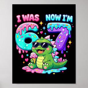 Ik was 6 ik ben 7 verjaardag 67 meme kaiju ijs dri poster