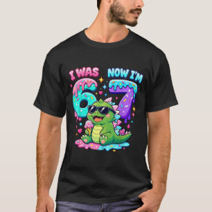 Ik was 6 ik ben 7 verjaardag 67 meme kaiju ijs dri t-shirt
