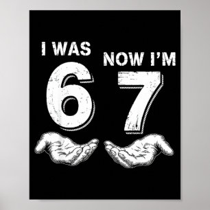 Ik was 6 nu ben ik 7 67 poster