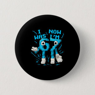 Ik Was 6 Nu Ben Ik 7 67 Zes Zeven 7 Jaar Verjaarda Ronde Button 5,7 Cm