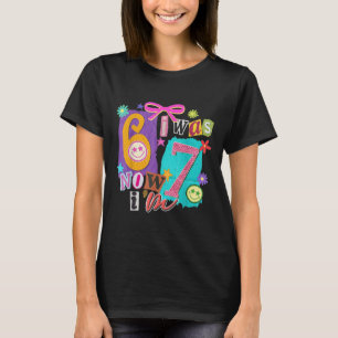 Ik Was 6 Nu Ben Ik 7 67 Zes Zeven Meme 7 Jaar Oud  T-shirt