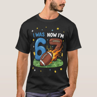 Ik Was 6 Nu Ben Ik 7 American Football 7e Verjaard T-shirt