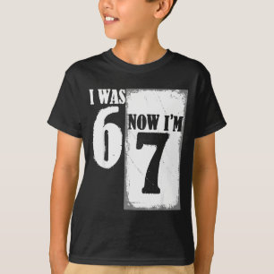 Ik was 6 Nu ben ik 7 Grappig 67 Jeugd 7 Jaar Oud V T-shirt