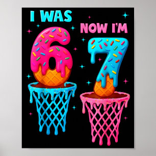 Ik was 6 nu ben ik 7 Grappig 67 Meme Ijs Drip Bas Poster